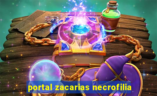 portal zacarias necrofilia